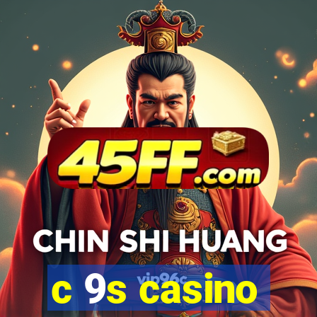 c 9s casino